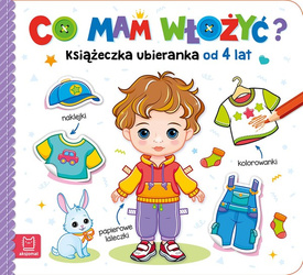 Co mam włożyć? Książeczka ubieranka od 4 lat – naklejki, kolorowanki, papierowe laleczki