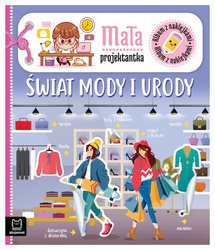 Album z naklejkami. Mała projektantka – Świat mody i urody, kreatywna zabawa dla dziewczynekAlbum z naklejkami. Mała projektantka. Świat mody i urody