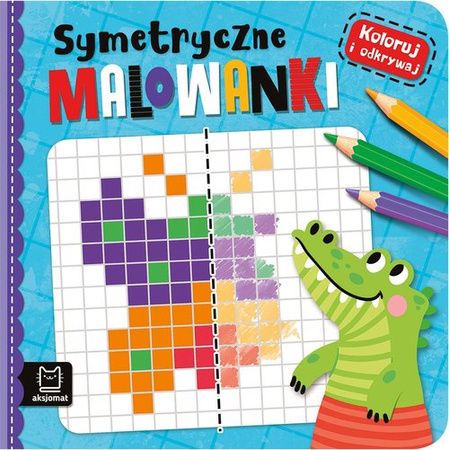Koloruj i odkrywaj, książeczka z zadaniami dla dzieci. Symetryczne malowanki