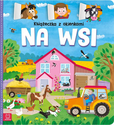 Książeczka z okienkami. Na wsi interaktywna książeczka dla dzieci 3+