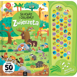 Słuchaj i oglądaj! Zwierzęta 3+ – interaktywna książka dźwiękowa z ponad 50 odgłosami