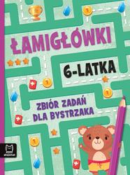 Łamigłówki książeczka 6-latka – zbiór zadań dla bystrzaka: krzyżówki, rebusy, sudoku i zagadki edukacyjne