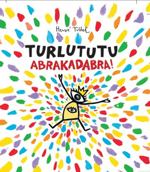 Turlututu. Abrakadabra!