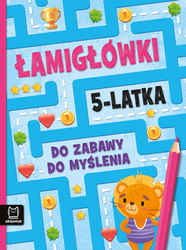 Łamigłówki 5-latka – do zabawy i do myślenia: krzyżówki, rebusy, sudoku i zagadki edukacyjne