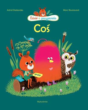 Coś. Edzio i przyjaciele