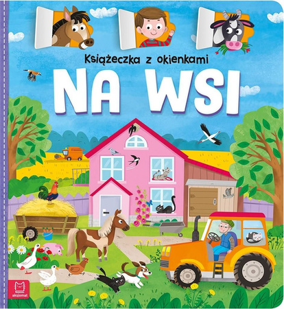Książeczka z okienkami. Na wsi interaktywna książeczka dla dzieci 3+