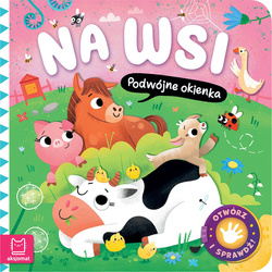 Na wsi. Podwójne okienka. Otwórz i sprawdź! Interaktywna książeczka dla dzieci 0–4 lata