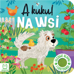 A kuku! Na wsi książka dla dzieci. Filcowe klapki i lusterko