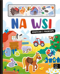 Na wsi. Książeczka z magnesami,0-3 lata