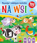 Na wsi. Poznaję i naklejam kształty – edukacyjna książeczka z naklejkami dla dzieci 3+