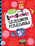 Łamigłówki szczęśliwego przedszkolaka – zadania logiczne, krzyżówki i zabawy edukacyjne dla dzieci 5+