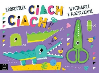 Wycinanki z nożyczkami. Krokodylek ciach, ciach! +3